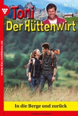 Toni der Hüttenwirt 150 - Heimatroman