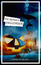 The Raven's Halloween: The Best Stories of Edgar Allan Poe