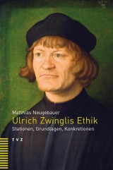 Ulrich Zwinglis Ethik