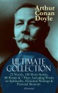 ARTHUR CONAN DOYLE Ultimate Collection: 21 Novels, 188 Short Stories, 88 Poems & 7 Plays, Including Works on Spirituality, Historical Writings & Personal Memoirs (Illustrated)