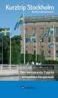Kurztrip Stockholm: Drei entspannte Tage in Schwedens Hauptstadt