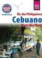 Reise Know-How Sprachführer Cebuano (Visaya) für die Philippinen - Wort für Wort: Kauderwelsch-Band 136