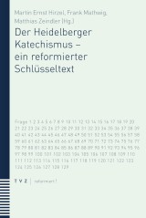 Der Heidelberger Katechismus - ein reformierter Schlüsseltext