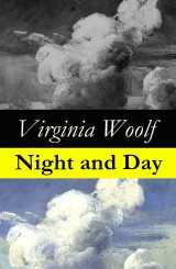Night and Day (The Original 1919 Duckworth & Co., London Edition)