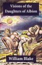 Visions of the Daughters of Albion (Illuminated Manuscript with the Original Illustrations of William Blake)