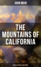 The Mountains of California (With All Original Illustrations)