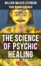 THE SCIENCE OF PSYCHIC HEALING