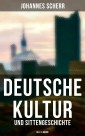 Deutsche Kultur- und Sittengeschichte (Alle 3 Bände)