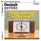 Deutsch lernen Audio - Wann, wie lange und bis wann?