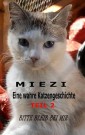 Miezi - Eine wahre Katzengeschichte Teil 2
