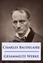 Baudelaire - Gesammelte Werke