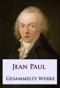 Jean Paul - Gesammelte Werke