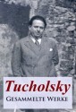 Tucholsky - Gesammelte Werke