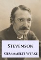 Robert Louis Stevenson - Gesammelte Werke