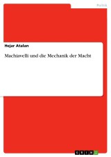 Machiavelli und die Mechanik der Macht