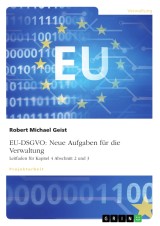 EU-DSGVO: Neue Aufgaben für die Verwaltung. Leitfaden für Kapitel 4 Abschnitt 2 und 3