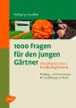 1000 Fragen für den jungen Gärtner. Zierpflanzenbau, Friedhofsgärtnerei