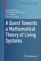 A Quest Towards a Mathematical Theory of Living Systems