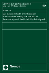 Das materielle Recht im Einheitlichen Europäischen Patentsystem und dessen Anwendung durch das Einheitliche Patentgericht