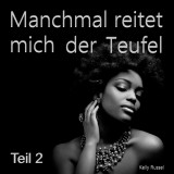 Manchmal reitet mich der Teufel - Teil 2