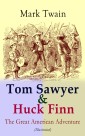 Tom Sawyer & Huck Finn - The Great American Adventure (Illustrated)