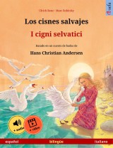 Los cisnes salvajes - I cigni selvatici (español - italiano)