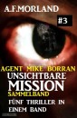 Unsichtbare Mission Sammelband #3 - Fünf Thriller in einem Band