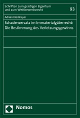 Schadensersatz im Immaterialgüterrecht: Die Bestimmung des Verletzungsgewinns