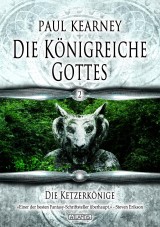 Die Königreiche Gottes 2: Die Ketzerkönige