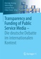 Transparency and Funding of Public Service Media - Die deutsche Debatte im internationalen Kontext