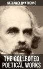 THE COLLECTED POETICAL WORKS OF NATHANIEL HAWTHORNE