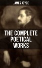 THE COMPLETE POETICAL WORKS OF JAMES JOYCE