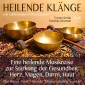 Heilende Klänge - Eine heilende Musikreise zur Stärkung der Gesundheit von Herz, Magen, Darm, Haut