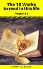 The 10 Works to read in this life Vol:1 (Phoenix Classics)
