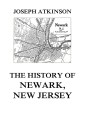 The History of Newark, New Jersey