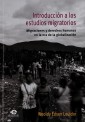 Introducción a los estudios migratorios