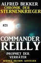 Commander Reilly #21: Prophet der Verräter: Chronik der Sternenkrieger