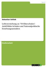 Leibeserziehung an 'NS-Eliteschulen': Adolf-Hitler-Schulen und Nationalpolitische Erziehungsanstalten