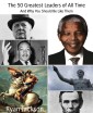 The 50 Greatest Leaders of All Time