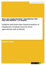 Isolation and molecular characterization of Glyphosate resistant bacteria from agricultural soils in Kerala