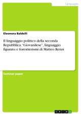 Il linguaggio politico della seconda Repubblica. “Giovanilese”, linguaggio figurato e forestierismi di Matteo Renzi