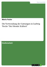 Die Verwendung der Gattungen in Ludwig Tiecks 