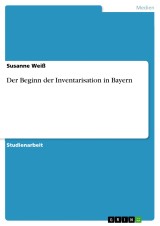Der Beginn der Inventarisation in Bayern