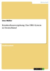 Krankenhausvergütung: Das DRG-System in Deutschland