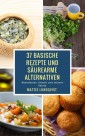 37 basische Rezepte und säurearme Alternativen