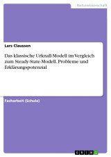 Das klassische Urknall-Modell im Vergleich zum Steady-State-Modell. Probleme und Erklärungspotenzial