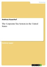 The Corporate Tax System in the United States