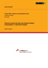 Chinese Income Growth and Animal Product Consumption. A Demand Analysis