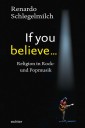 If you believe