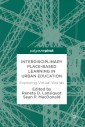 Interdisciplinary Place-Based Learning in Urban Education